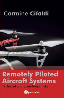 Remotely Piloted Aircraft Systems by Cifaldi, Carmine