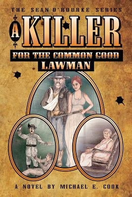 A Killer for the Common Good - Lawman (the Sean O'Rourke Series - Book 2) by Cook, Michael E.