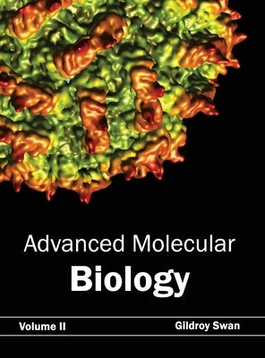 Advanced Molecular Biology: Volume II by Swan, Gildroy