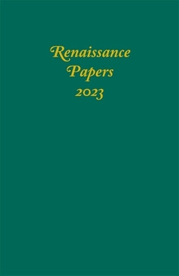 Renaissance Papers 2023 by Pearce, James M.