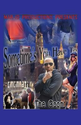 Sometimes You Have To...the Goon by Mar-10 Productions