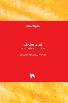 Cholesterol: Good, Bad and the Heart by Nagpal, Madan L.