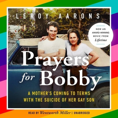 Prayers for Bobby: A Mother's Coming to Terms with the Suicide of Her Gay Son by Aarons, Leroy