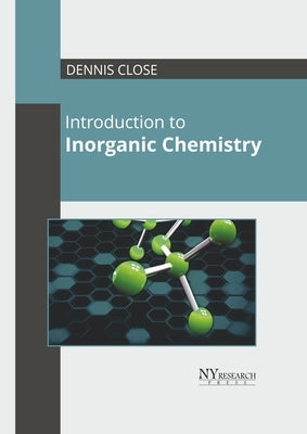 Introduction to Inorganic Chemistry by Close, Dennis