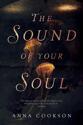 The Sound Of Your Soul by Cookson, Anna