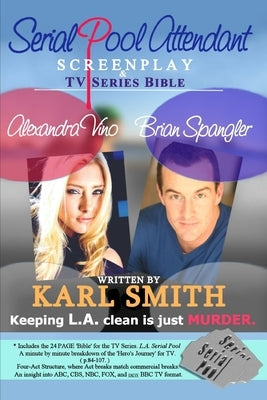 Serial Pool Attendant: Screenplay and TV series Bible by Smith, Karl