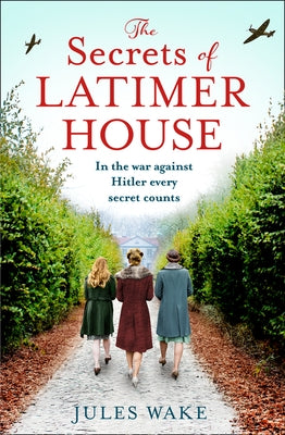 The Secrets of Latimer House by Wake, Jules