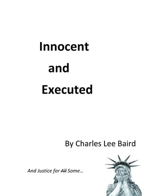 Innocent and Executed by Baird, Charles