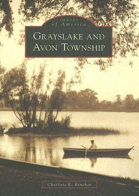 Grayslake and Avon Township by Renehan, Charlotte K.