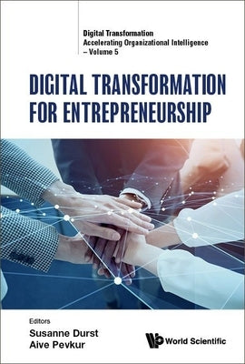 Digital Transformation for Entrepreneurship by Durst, Susanne
