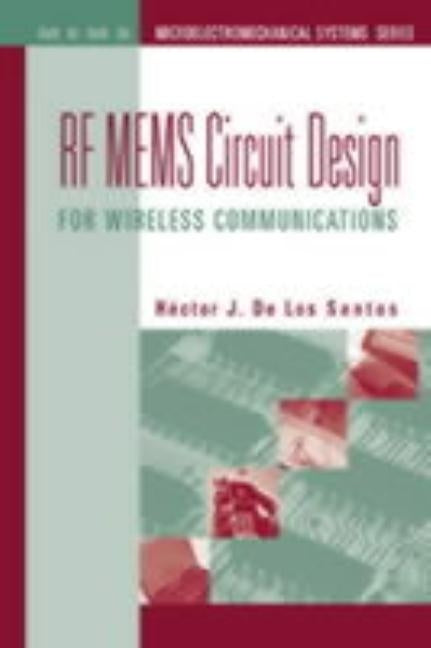 RF Mems Circuit Design for Wireless Com by de Los Santos, Hector J.