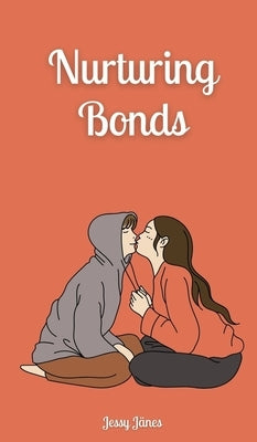 Nurturing Bonds by J?nes, Jessy