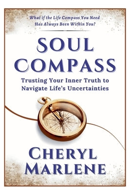 Soul Compass by Marlene, Cheryl