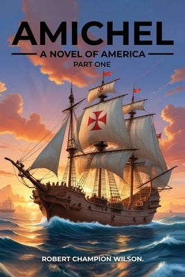Amichel Part One by Wilson, Robert Champion