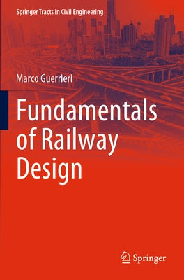 Fundamentals of Railway Design by Guerrieri, Marco