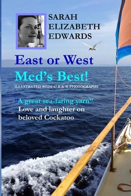 East or West Med's Best: Illustrated with 68 B & W Photographs by Soames, Christopher