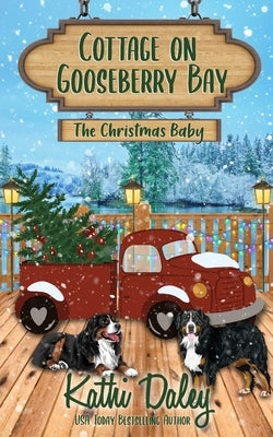 Cottage on Gooseberry Bay: The Christmas Baby by Daley, Kathi