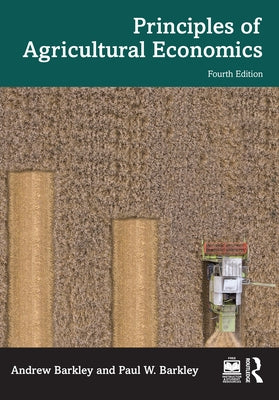 Principles of Agricultural Economics by Barkley, Andrew