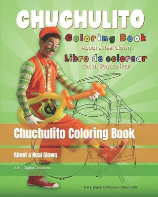 Chuchulito Coloring Book: About a Real Clown by Chuchulito, Clown