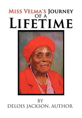 Miss Velma's Journey of a Lifetime by Jackson, Delois