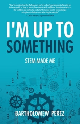 I'm Up To Something by Perez, Bartholomew