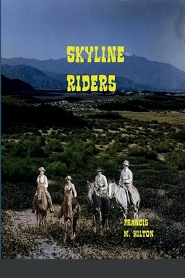 Skyline Riders by Hilton, Francis W.