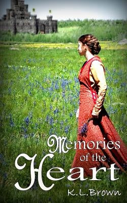 Memories of the Heart by Brown, K. L.