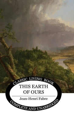 This Earth of Ours by Fabre, Jean-Henri