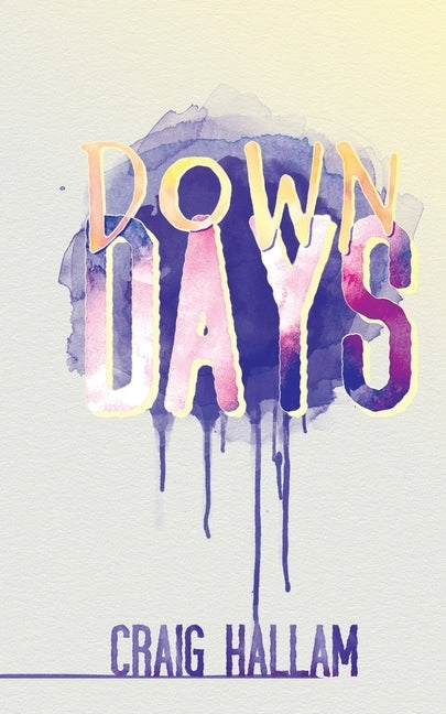 Down Days by Hallam, Craig
