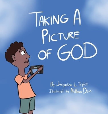 Taking A Picture of God by Triplett, Jacqueline L.