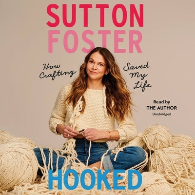 Hooked: How Crafting Saved My Life by Foster, Sutton