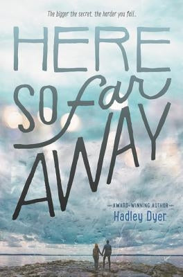 Here So Far Away by Dyer, Hadley