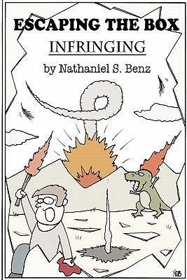 Escaping the Box: Infringing by Benz, Nathaniel