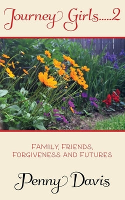 Journey Girls.....2 .....in the Garden by Davis, Penny