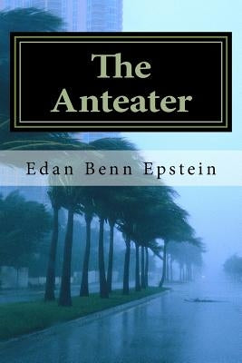 The Anteater by Epstein, Edan Benn