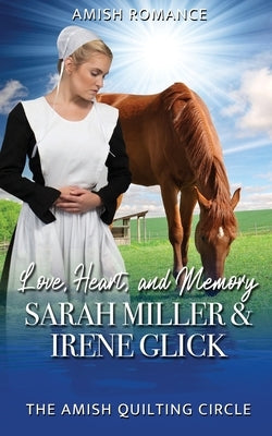 Love, Heart, and Memory by Glick, Irene