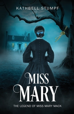 Miss Mary: The Legend of Miss Mary Mack by Summers, Cindy