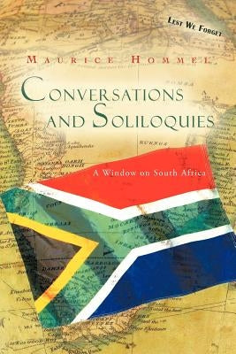 Conversations and Soliloquies: A Window on South Africa by Hommel, Maurice