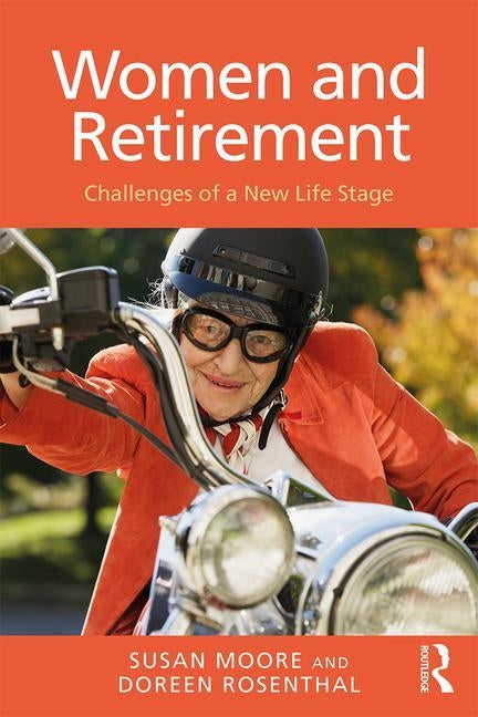 Women and Retirement: Challenges of a New Life Stage by Moore, Susan