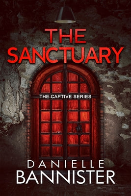 The Sanctuary by Bannister, Danielle