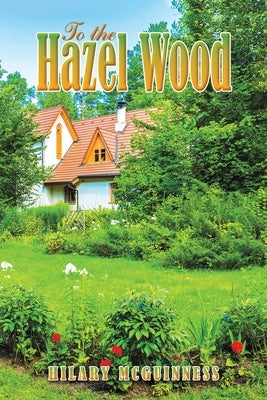 To the Hazel Wood by McGuinness, Hilary