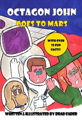 Octagon John Goes to Mars by Faber, Brad