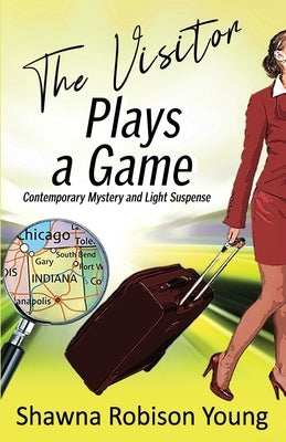 The Visitor Plays a Game: Contemporary Mystery and Light Suspense by Young, Shawna Robison
