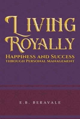 Living Royally by Beravale, E. B.