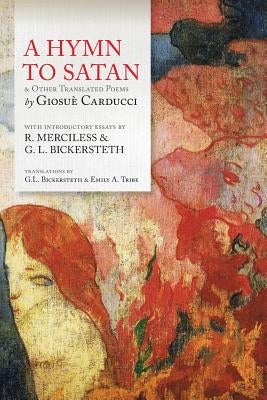 A Hymn To Satan: & Other Translated Poems by Merciless, R.