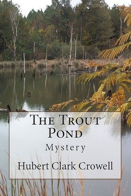 The Trout Pond by Crowell, Hubert Clark