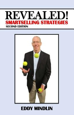 Revealed!: SmartSelling Strategies by Mindlin, Eddy