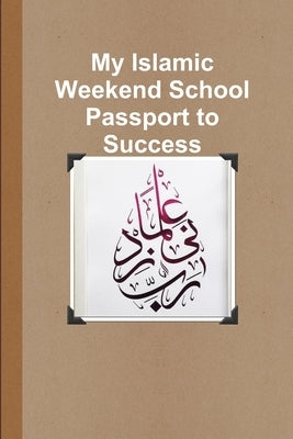 My Islamic Weekend School Passport to Success by Said, Chrystal