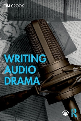 Writing Audio Drama by Crook, Tim