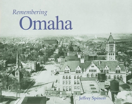 Remembering Omaha by Spencer, Jeffrey